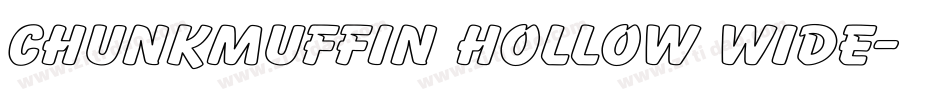 Chunkmuffin Hollow Wide字体转换